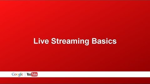 Live Streaming Basics