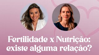 Live: Fertilidade X Nutrição: existe alguma relação? Clinifert Clinica de Reprodução Humana Floripa