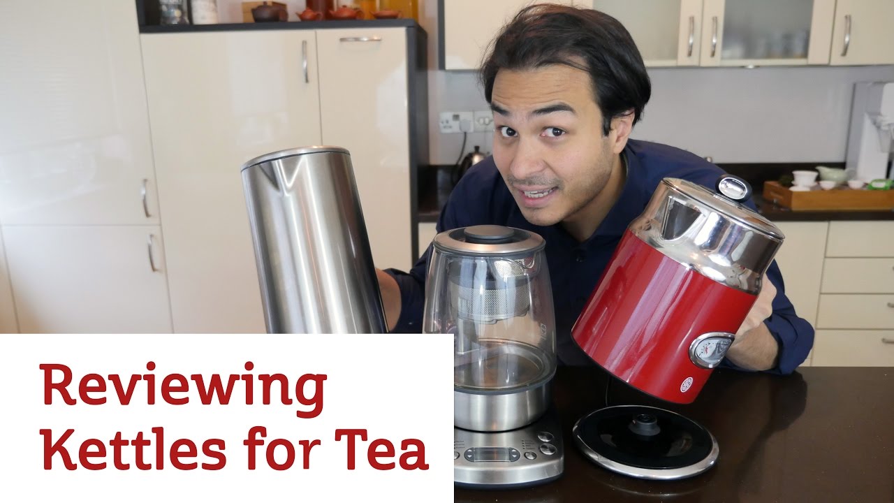 Reviewing Kettles for Tea YouTube