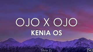 Kenia OS - Ojo X Ojo (Letra)