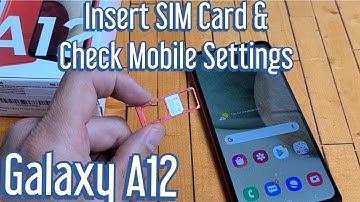 Galaxy A12: Insert SIM Card & Double Check Mobile Settings (Single/Dual Sim)