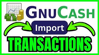 How To IMPORT TRANSACTIONS Into GnuCash (QUICK & EASY) 2026