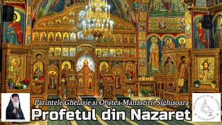 PROFETUL DIN NAZARET / S-AU SPĂIMÂNTAT STĂPÂNII LUMII - Pr. Ghelasie și Obștea Mănăstirii Sighișoara