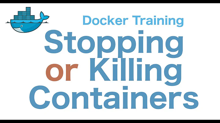 Docker Training 6/29: Stopping/Killing Containers