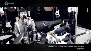 20190111 I Love You I Miss You - Ukays (Qody) chords