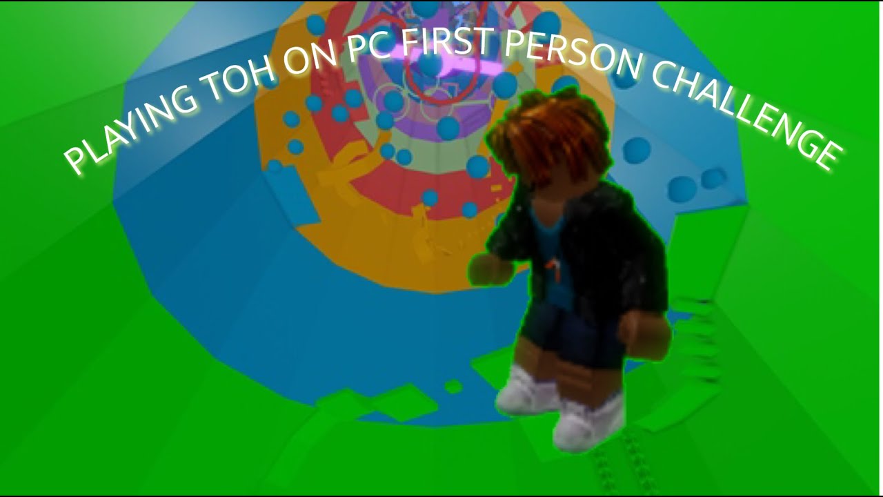 Playing toh on pc first person challenge