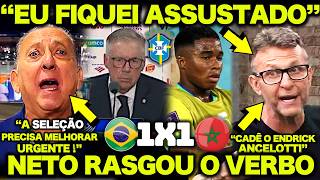 NETO FICA REVOLTADO com a SELEÇÃO e GALVÃO BUENO LARGOU O AÇO ! BRASIL 1 X 1 MARROCOS