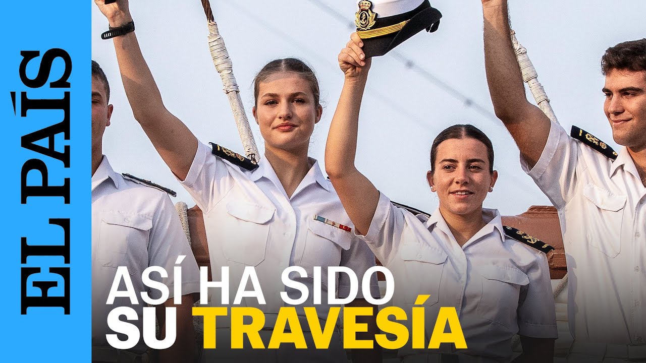 PRINCESA LEONOR | Así han sido sus cinco meses a bordo de ELCANO | EL PAÍS