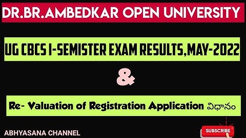 DR.B.R.AMBEDKAR OPEN UNIVERSITY // UG CBCS I - SEMESTER RESULTS MAY - 2022 & REVALUATION APPLICATION