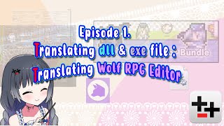 Episode 1. Translating dll & exe file : Translating Wolf RPG Editor