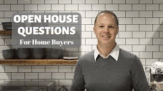 Open House Questions For Home Buyers