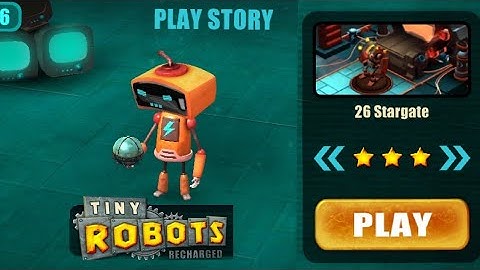 Tiny Robots Recharged | Play Story | Level 26 | Stargate