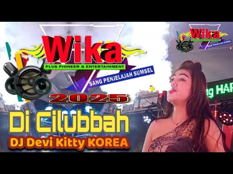2025 New Live DI CILUBBAH DJ DEVI KITTY KOREA 📢 WIKA SANG PENJELAJAH SUMSEL