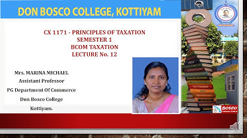 LECTURE – 12: S1, PRINCIPLES OF TAXATION,B COM. TAX, MODULE – 3, PRINCIPLES OF TAXES