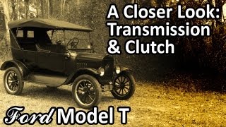 Ford Model T - A Closer Look: Transmission & Clutch