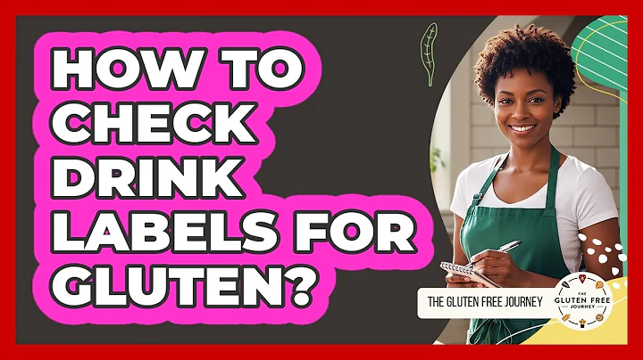 How To Check Drink Labels For Gluten?