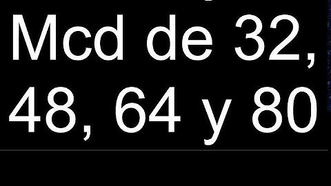 Mcd de 32, 48, 64 y 80