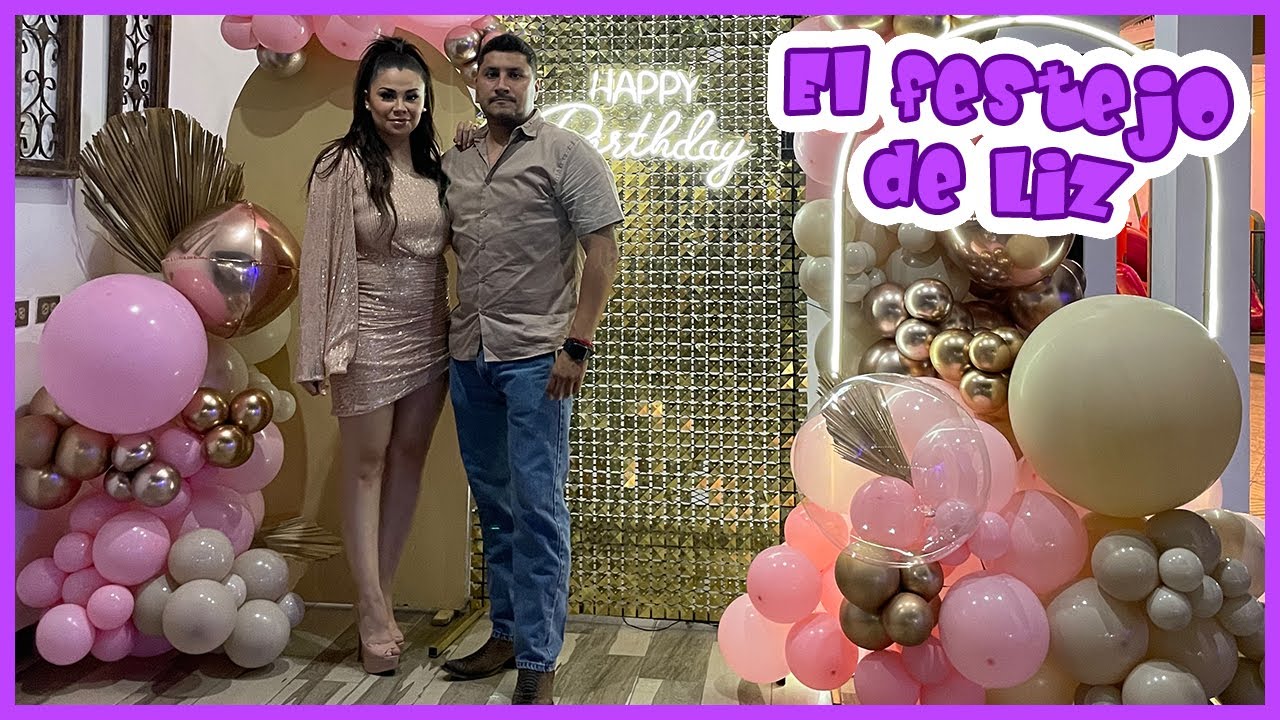 LA FIESTA DE LIZ / EL CUMPLEAÑOS DE LIZ / FESTEJANDO A LIZ / LIZ ELIZONDO CUMPLEAÑOS