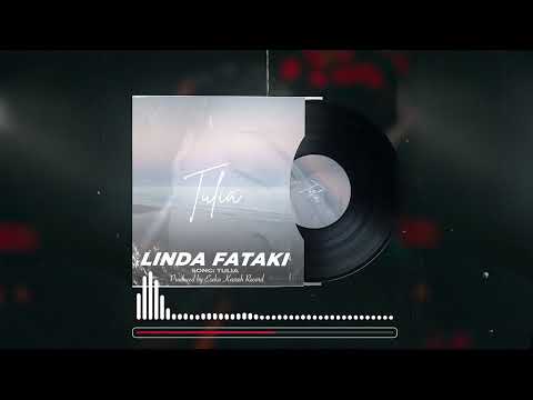 Linda Fataki Tulia Official Audio