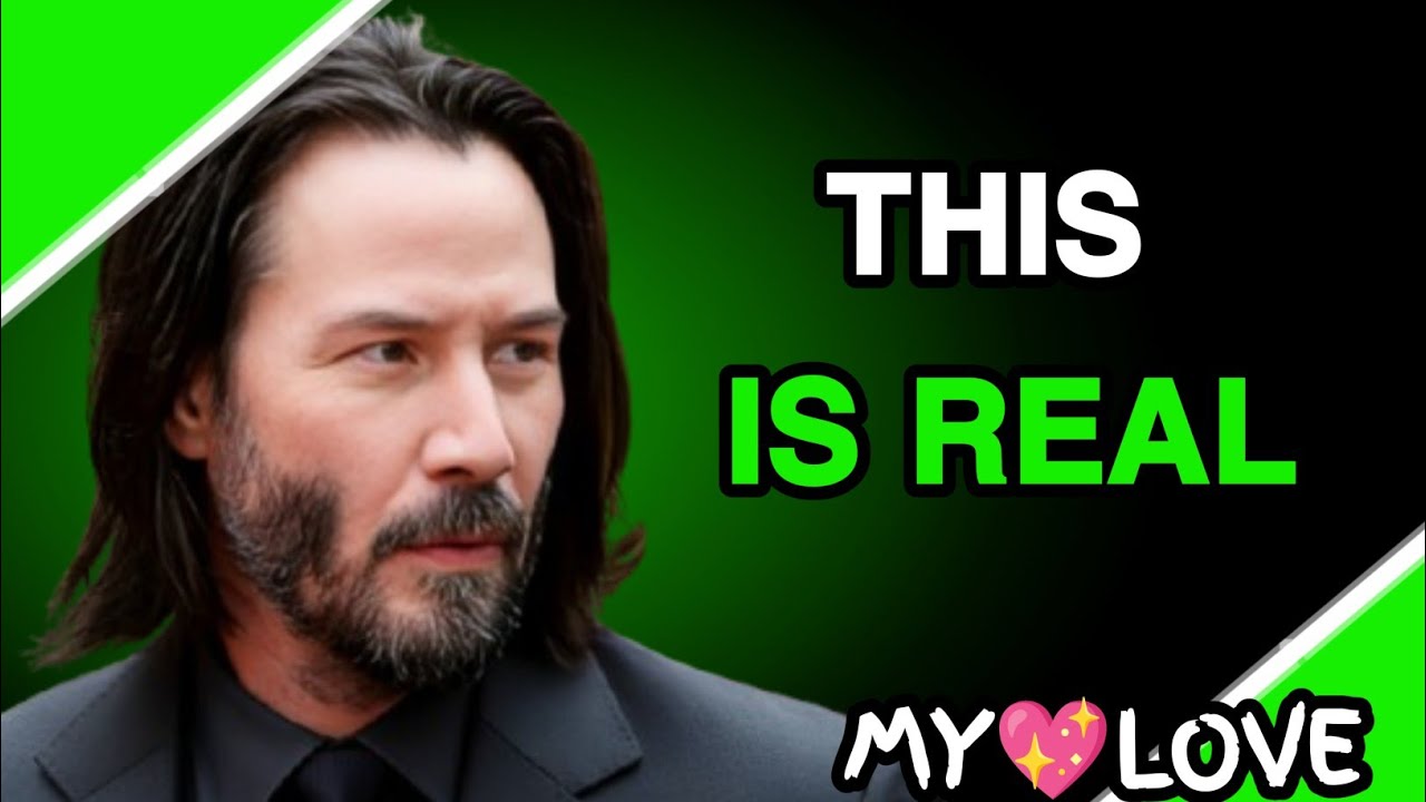 My Love, My Feelings For You Are Real | Will You Accept Me? | Keanu reeves 