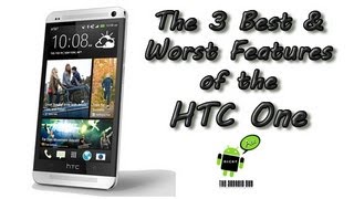 The 3 Best & Worst Features of the HTC One