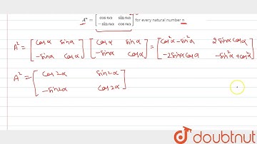 If `A=[[cosalpha, sinalpha],[-sinalpha, cosalpha]]`, prove by mathematicasl induction that, `A^n...