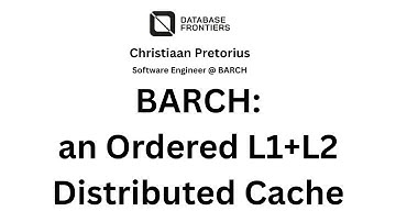 BARCH: an Ordered L1+L2 Distributed Cache at Database Frontiers 2025