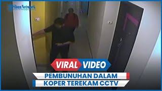 Detik-detik Pembunuhan Wanita dalam Koper Terekam CCTV, Pelaku Masuk Hotel bareng Korban