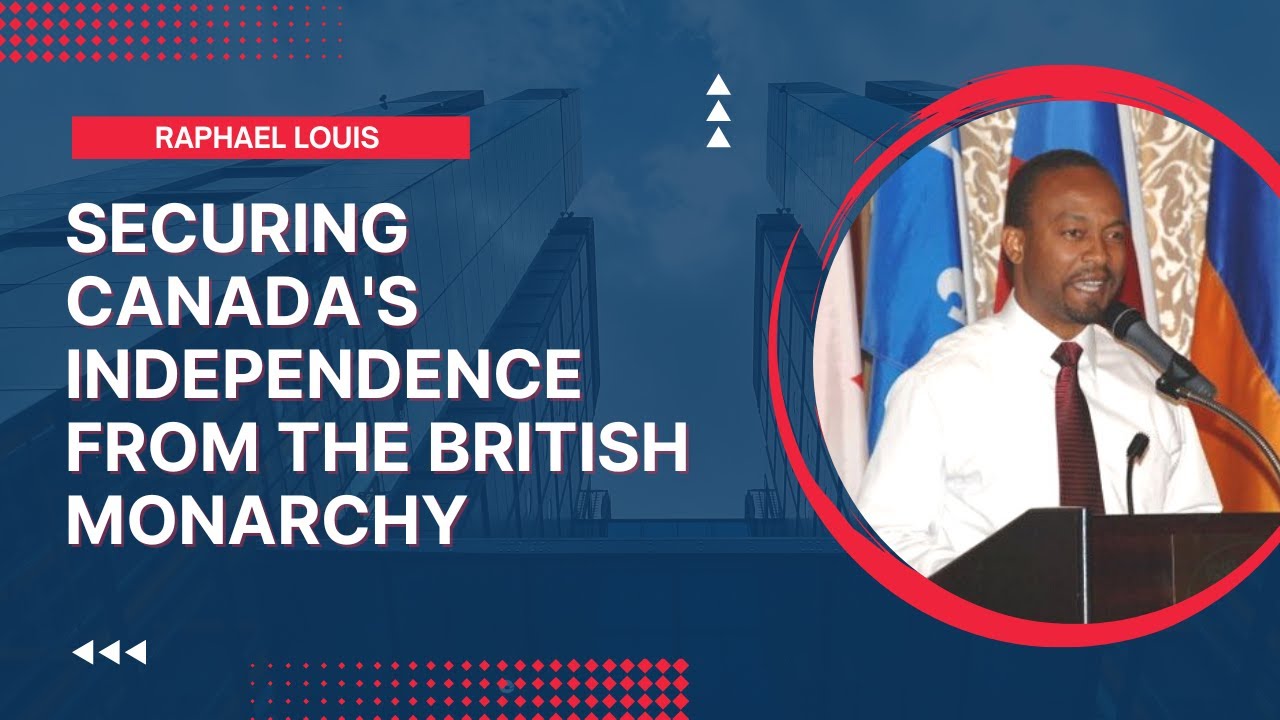 Securing Canada's Independence From The British Monarchy