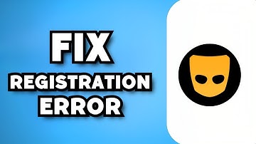 How To Fix Grindr Registration Error (2023 Guide)