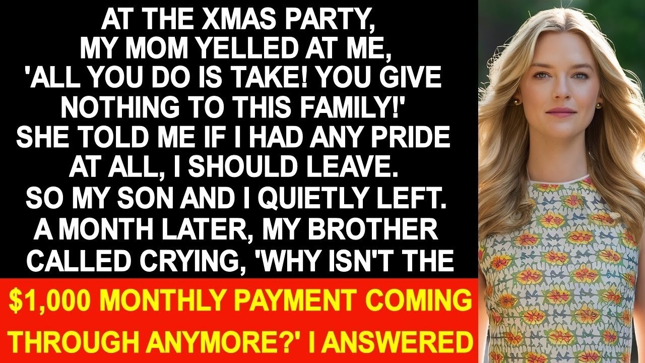 At the Xmas party, my mother yelled at me, 'All you do is take! You give nothing to this family!'