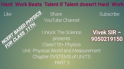 Unit- Physical World and Measurement, chapter- SYSTEMS Of UNITS,  PART-3
