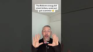 The Reform energy bill street lottery scam just got scammier