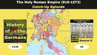 Season 8 From the Interregnum to the Golden Bull (1250-1356): Catch-up Episode