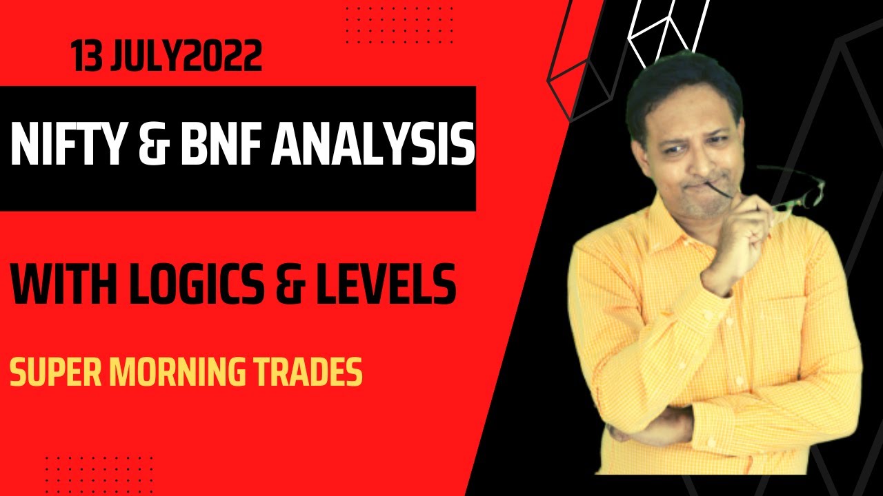 nifty-bnf-analysis-with-logics-levels-for-13july2022wednesday-youtube