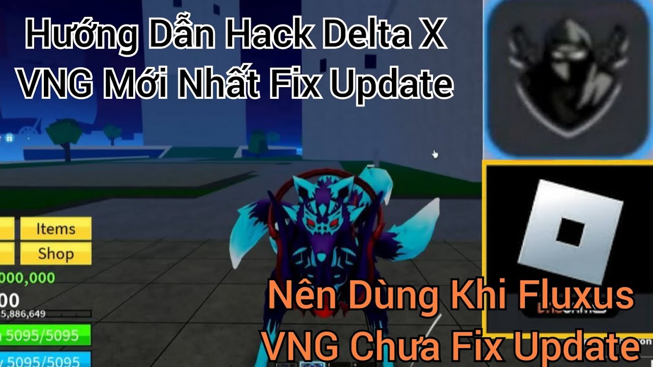 Hướng Dẫn Hack Delta X VNG Mới Nhất Fix Update Nên Dùng Khi Fluxus VNG Chưa Fix Update