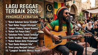 LAGU REGGAE TERBAIK 2026 || 'Sebelum Pintu Taubat Tertutup' SOUND MUSIK PENUH MAKNA PENGINGAT!!!