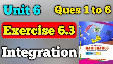 Exercise 6.3 unit 6 integration class 12 new mathematics book | Chapter 6 exercise 6.3 second year