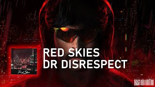 DrDisrespect : Red Skies