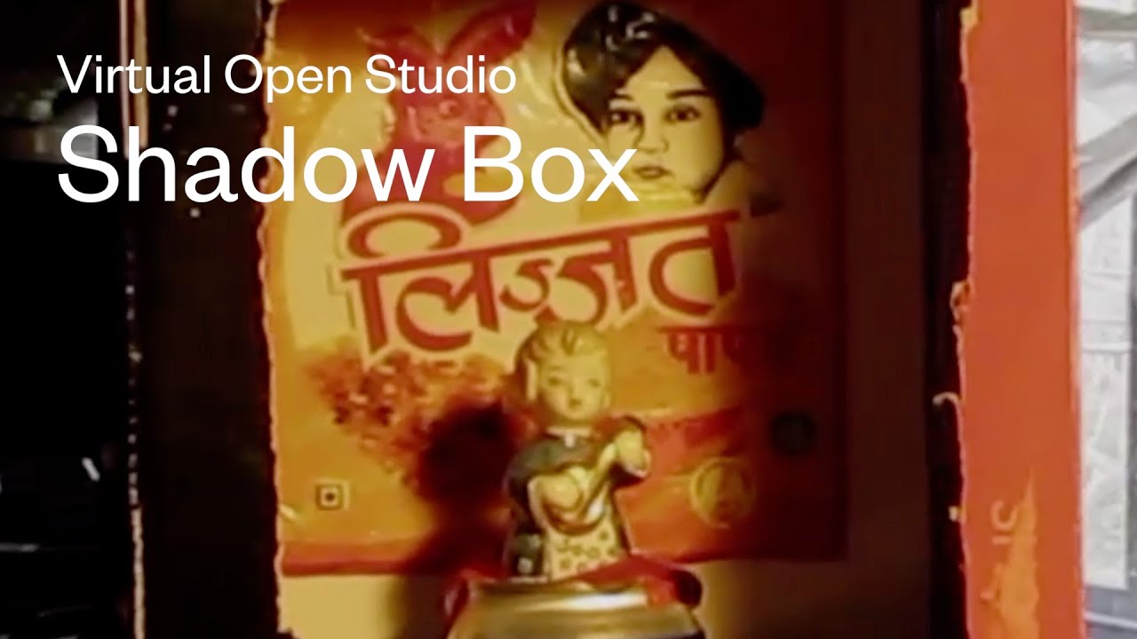 Virtual Open Studio | Shadow Box