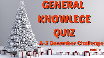 General Knowledge & Trivia Quiz - A-Z DECEMBER CHALLENGE, 26 Non Multiple-Choice Questions, Pub Quiz
