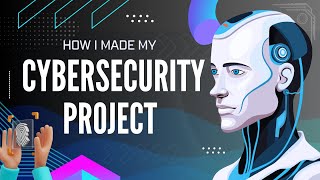 Cybersecurity Project in Detail | Hindi