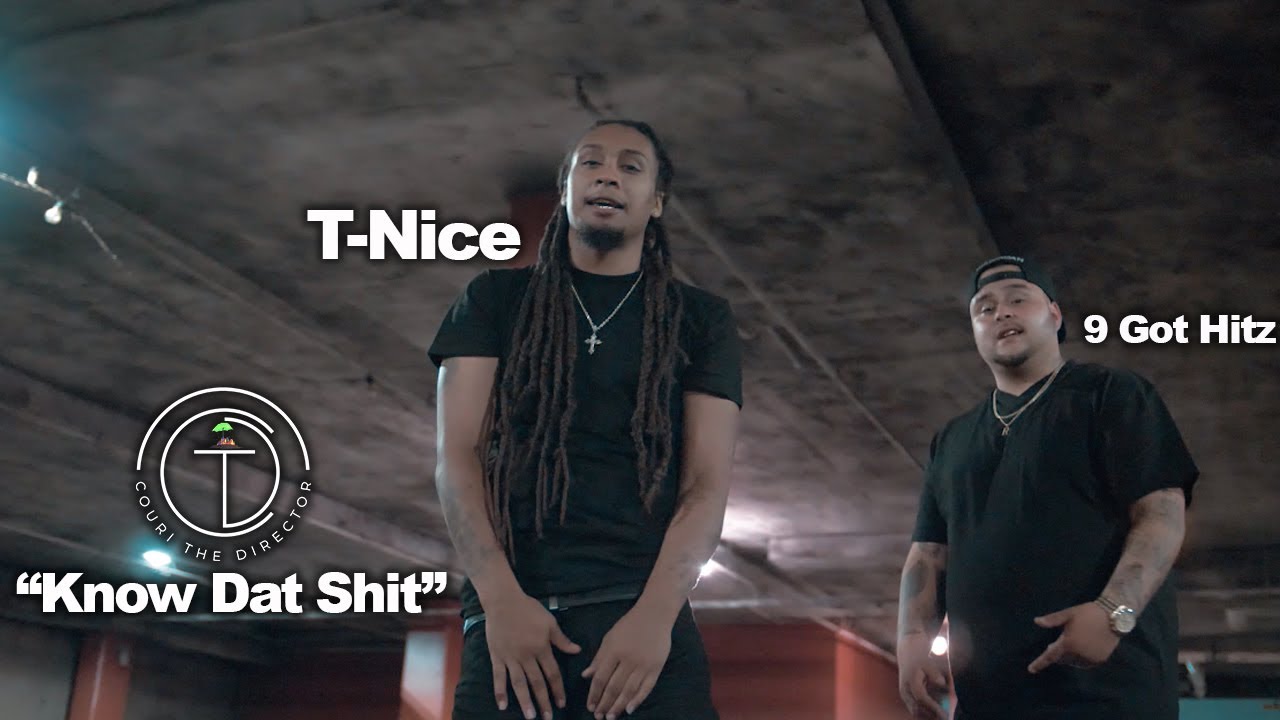 T-Nice x 9 Got Hitz "Know Dat Shit" Official Video