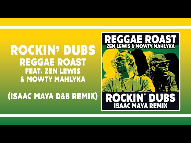 Reggae Roast, Zen Lewis & Mowty Mahlyka - Rockin' Dubs (DnB Remix
