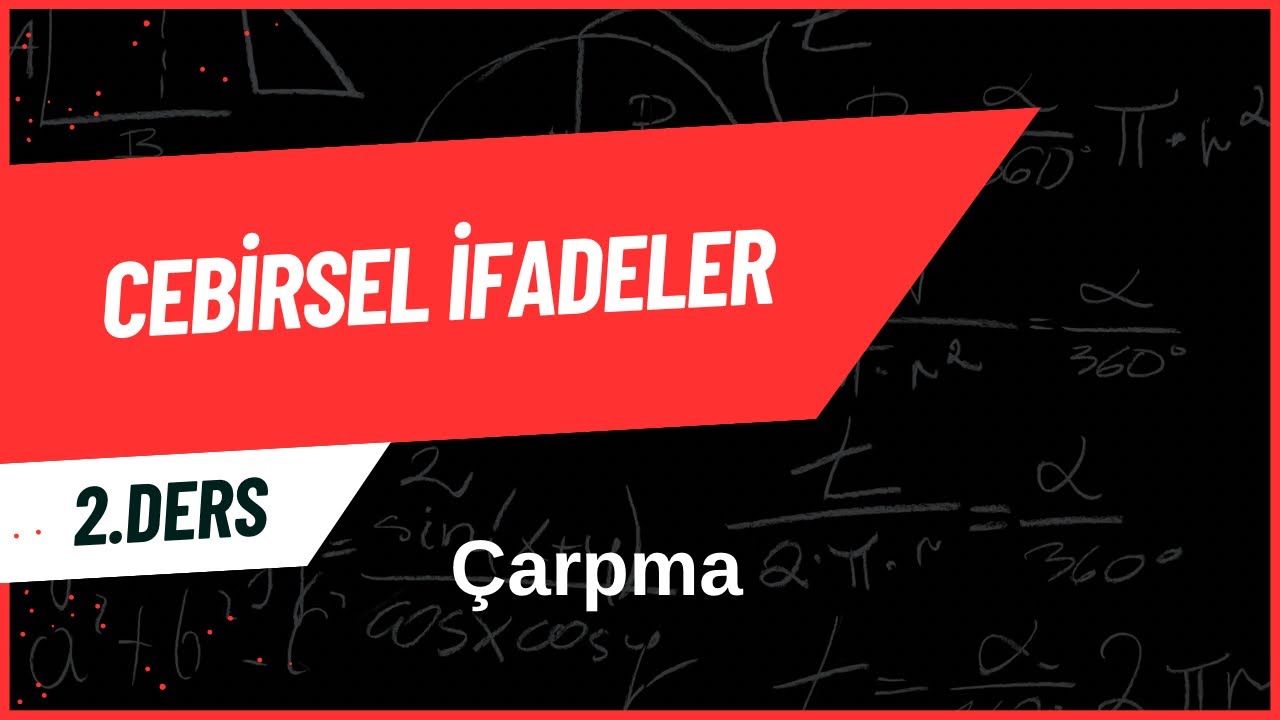 8. Sınıf Matematik Cebirsel İfadeler, Çarpma, LGS