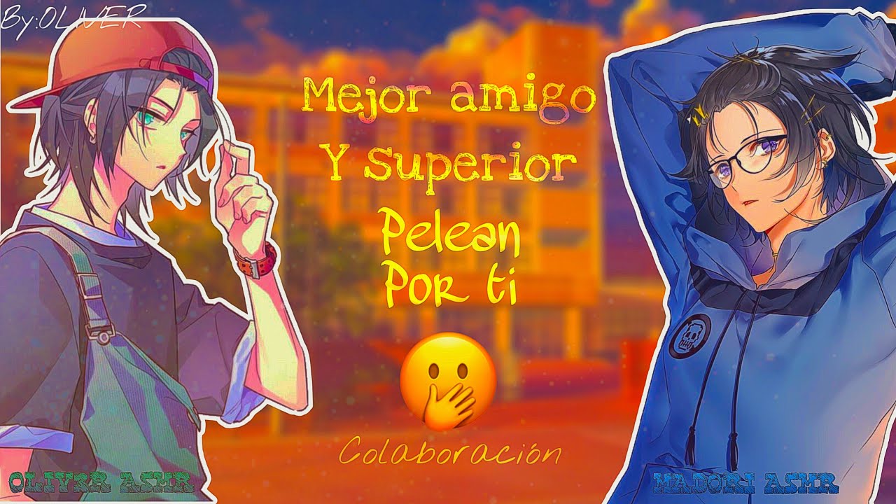 Mejor amigo y superior pelean por ti🤭| ft @SleepWithMadori  |M4M|YAOI|ASMR ROLEPLAY| #roleplay