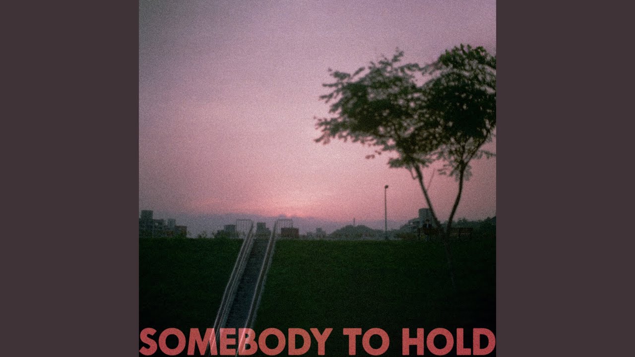 Somebody to Hold