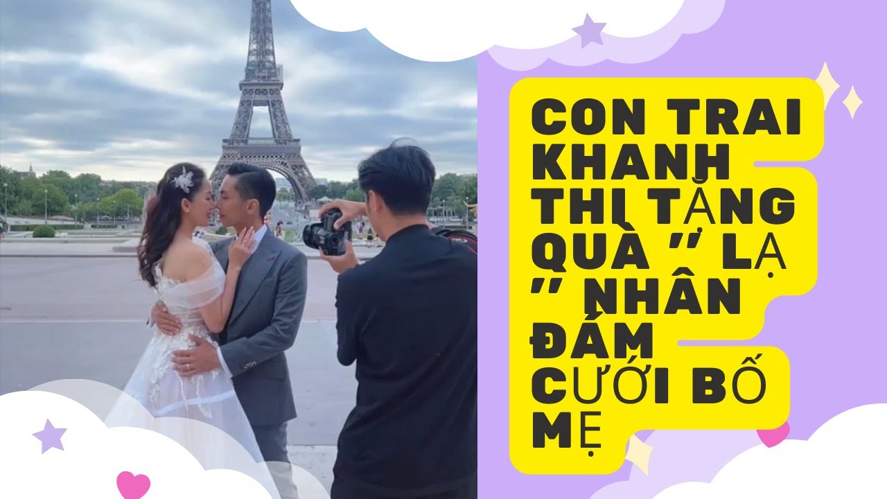 Con trai Khánh Thi tặng quà ' lạ' nhân đám cưới bố mẹ... - youtube