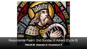 Responsorial Psalm: 2nd Sunday of Advent (B) "PSALM 85" - Minus One