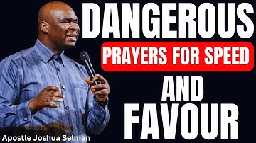 DANGEROUS MIDNIGHT PRAYERS FOR UNSTOPPABLE FAVOUR AND ACCELERATION | APOSTLE JOSHUA SELMAN
